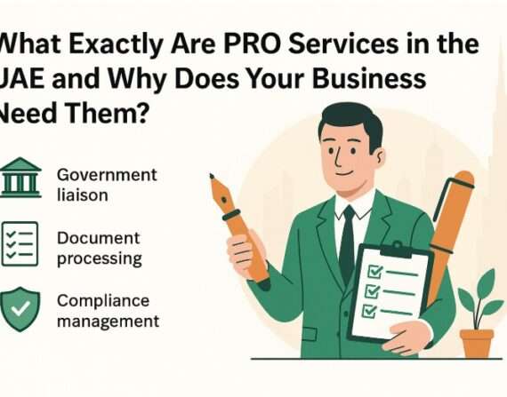 What Exactly Are PRO Services in the UAE and Why Does Your Business Need Them?